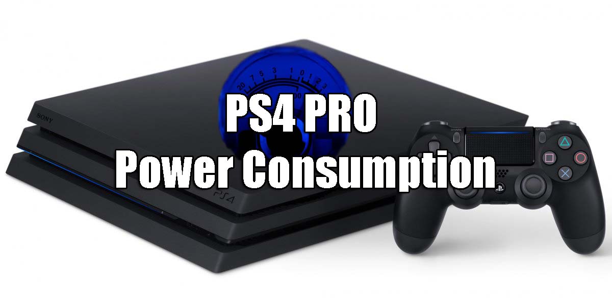 The Power Consumption Of PS4 Pro - Nerdburglars Gaming