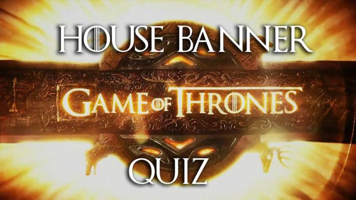 Game Of Thrones House Banner Quiz Quiz Nerdburglars Gaming