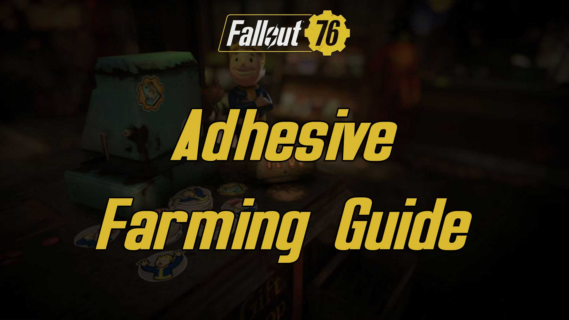 Fallout 76 adhesive farming