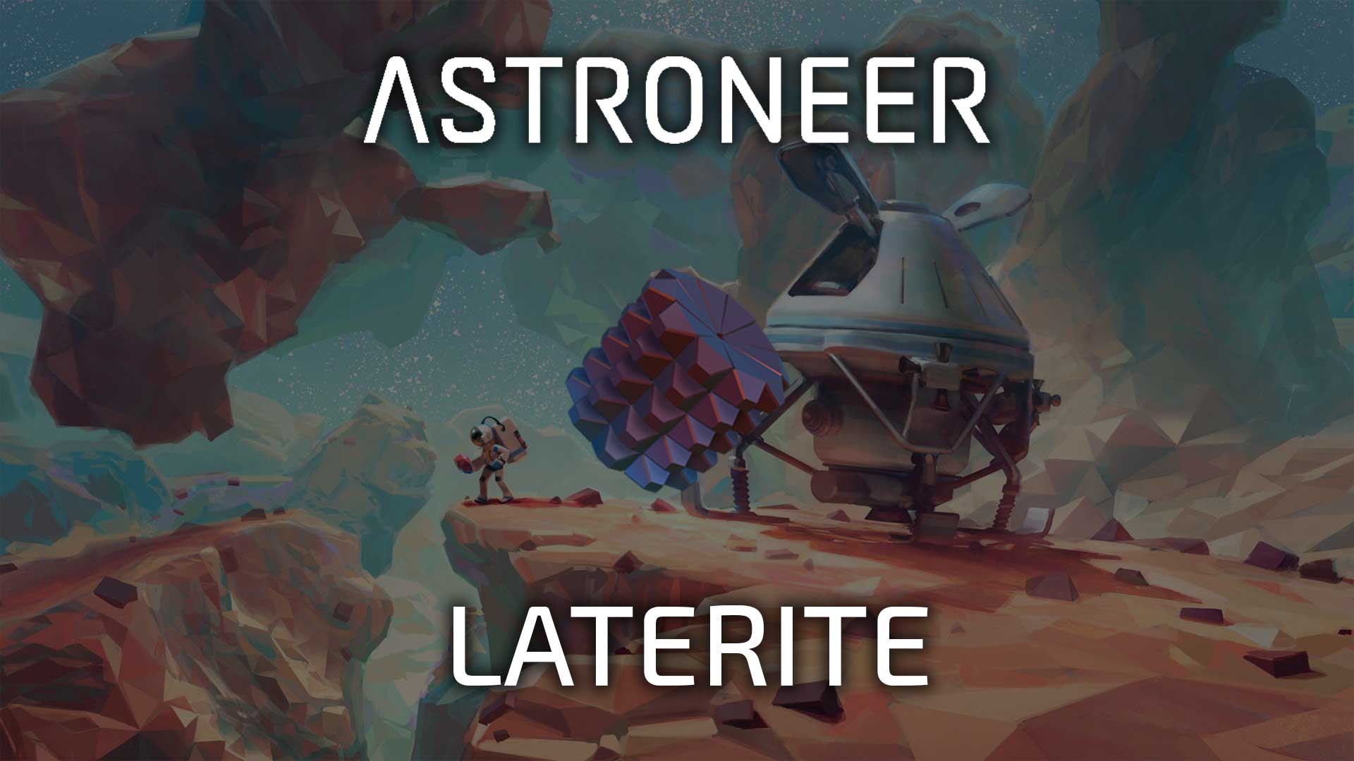 Astroneer латерит где искать