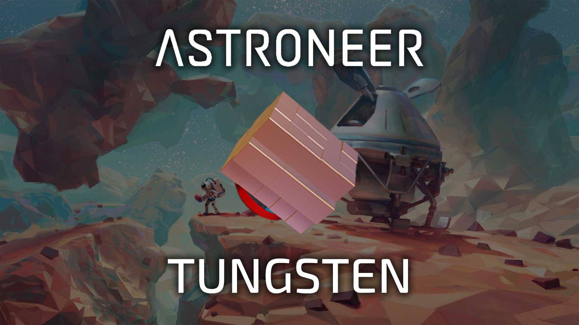 astroneer tungsten