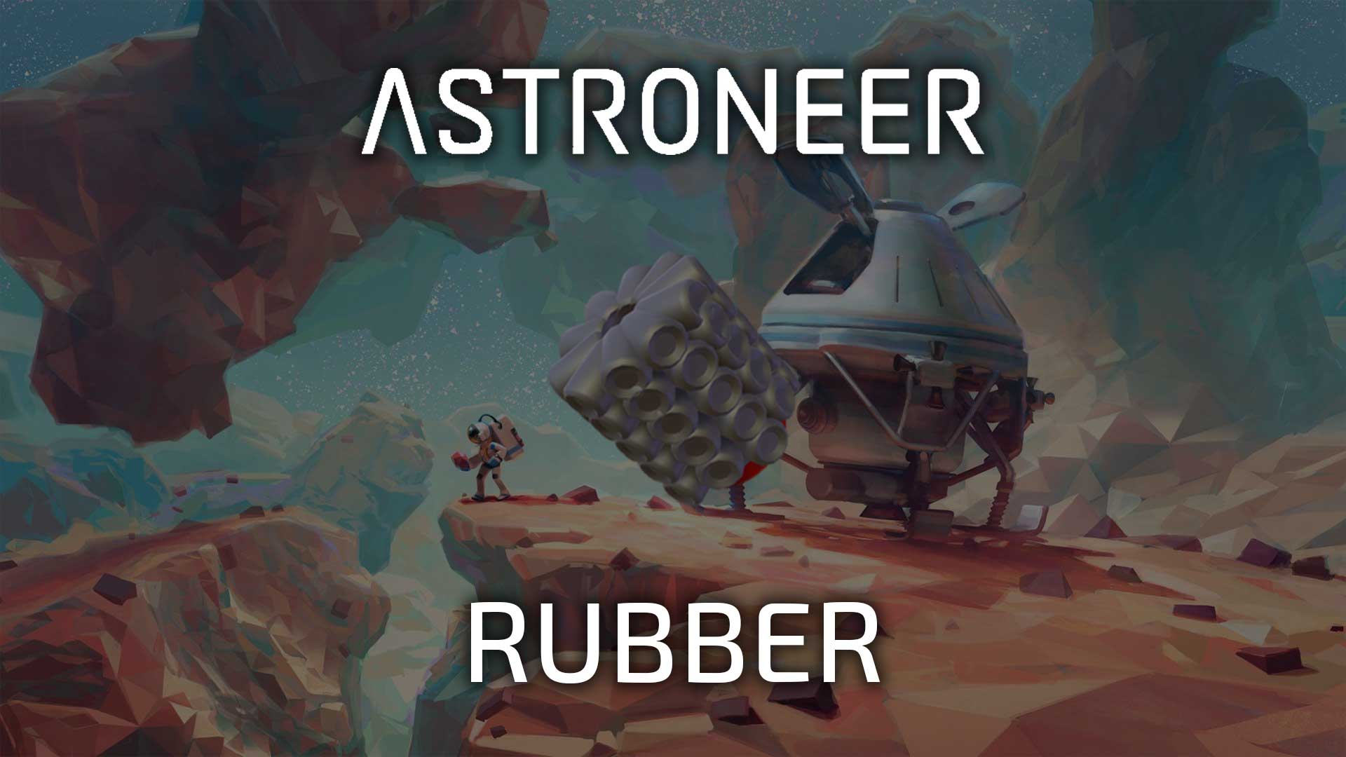 astroneer rubber