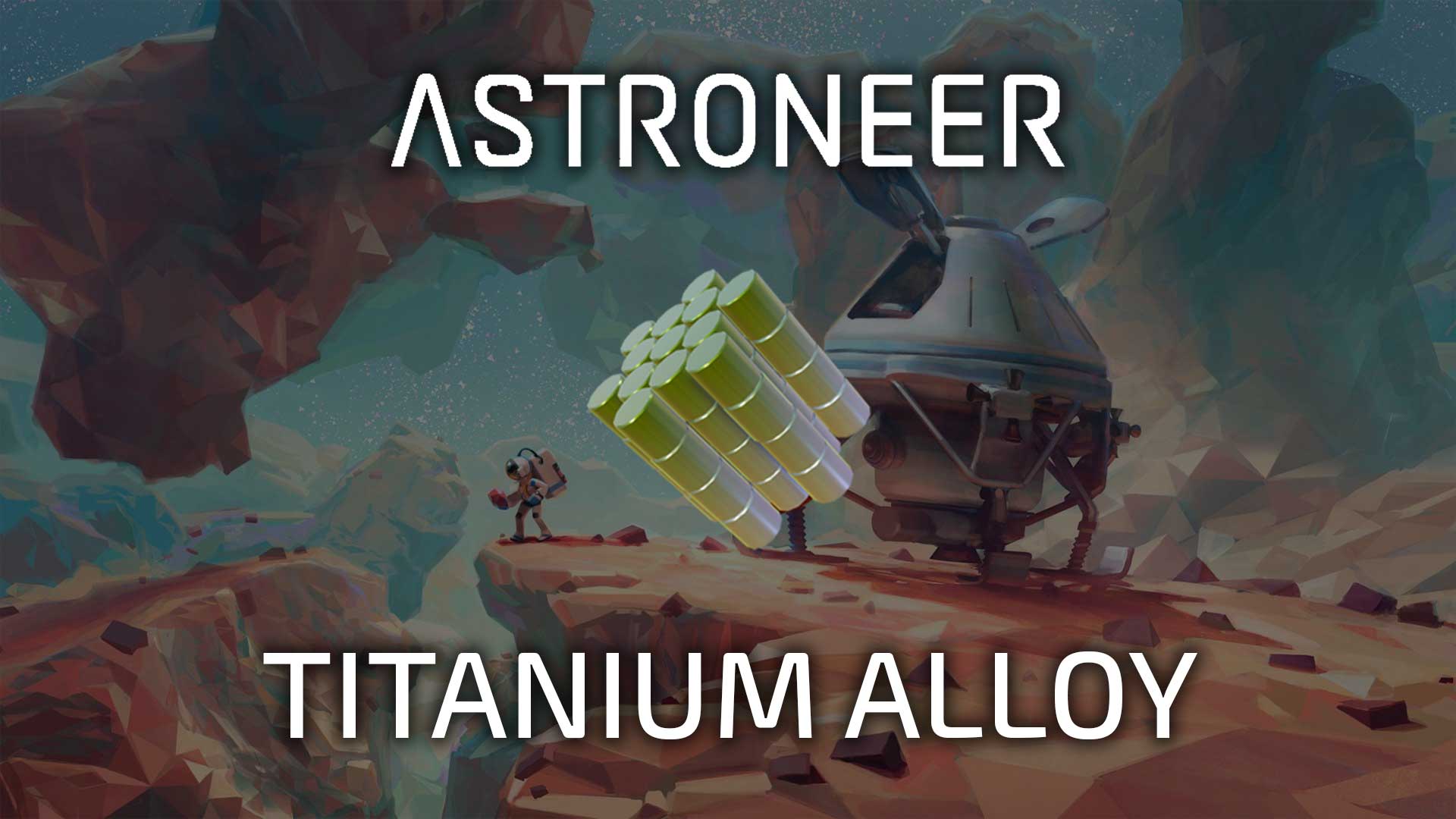 Astroneer - Titanium Alloy - Composite Resource - Astroneer Game Guides