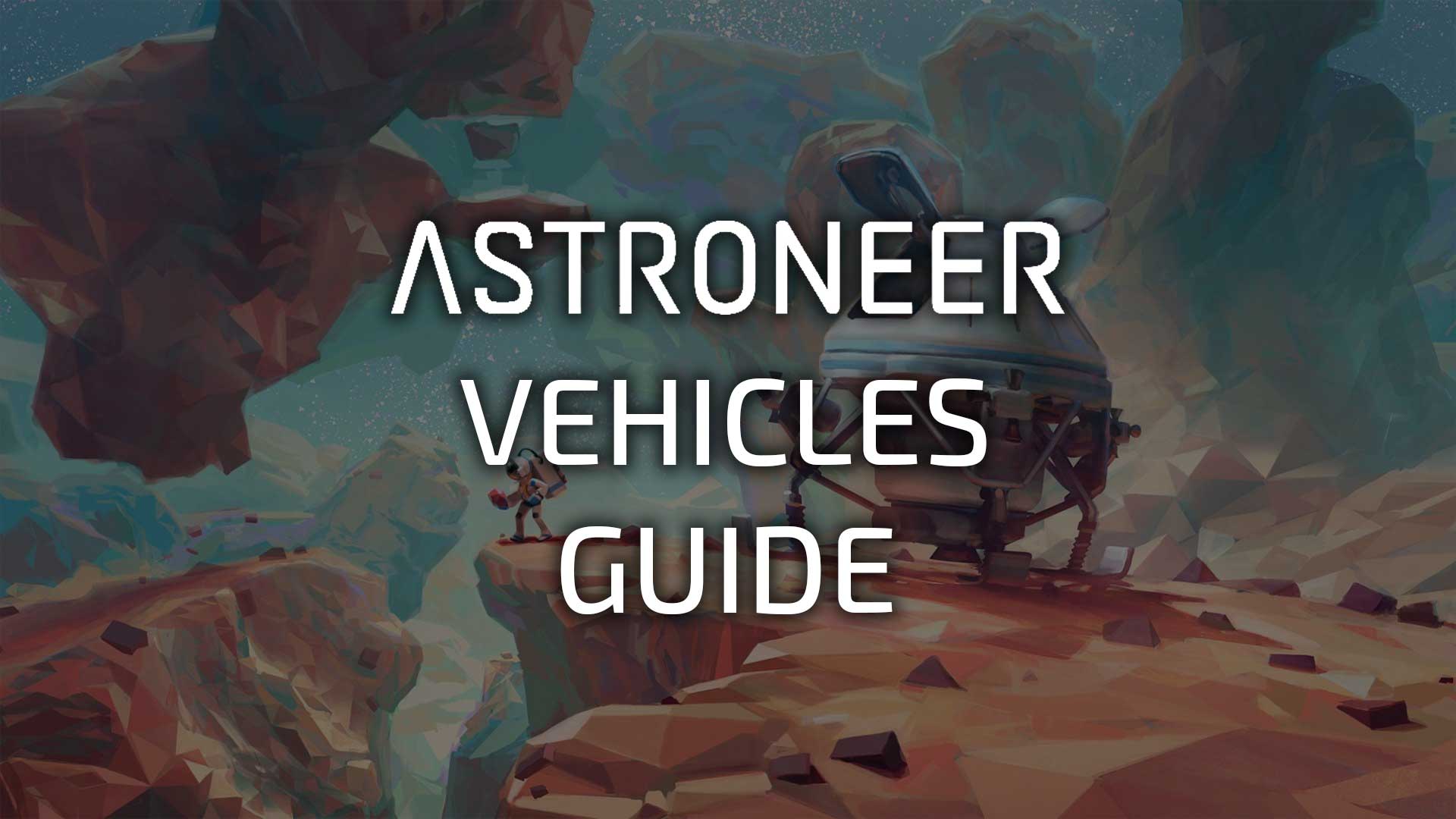 astroneer vehicles