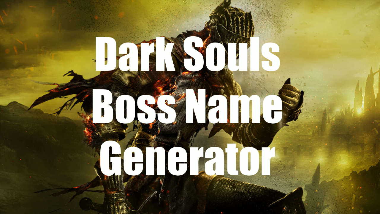 Dark Souls Boss Name Generator