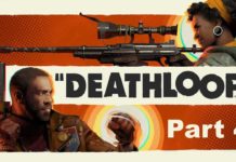 Let's Play Deathloop - Part 4 - Time To Become Rambo