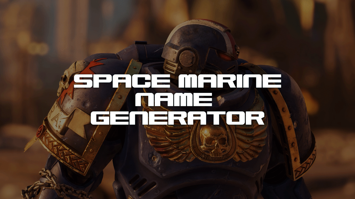 Tranquility mobile amateur Space Marine Name Generator - Random Name Generators